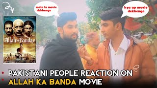 Pakistani people reaction on allah ka banda movie Fankar Reporter [upl. by Eiznyl]