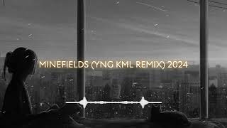 Minefields YNG KML REMIX 2024 [upl. by Ninette]