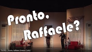 TEATRO  Pronto Raffaele Ernesto Cunto [upl. by Koa]