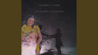 Loluthando Olwamazulu feat Zamambo Mkhize [upl. by Auhoj726]