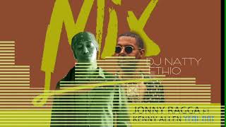 JONNY RAGGA YENI NATY Ft KENNY AKEN DJ NATTY MIX [upl. by Dnaloy651]