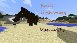 Fossil Archeology Mod  Mammoths [upl. by Casmey]