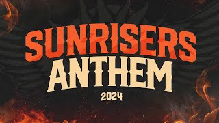 SunRisers Hyderabad Anthem 2024  SRHAnthem2024  PlayWithFire  OrangeArmy [upl. by Burman167]