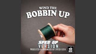 Wind The Bobbin Up SpedUp Version [upl. by Kling202]