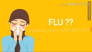 ATTENTION FLU BUTUH ANTIBIOTIK [upl. by Kirkwood383]