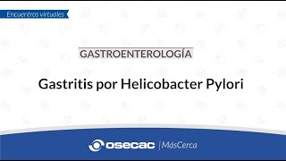 GASTROENTEROLOGÍA  Gastritis por Helicobacter Pylori [upl. by Hillard]