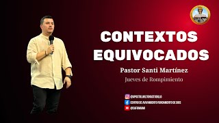 Contextos Equivocados  Pastor Santi Martínez [upl. by Ellenuahs]