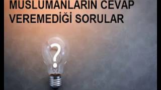 Müslümanların Cevap Veremediği Sorular [upl. by De]