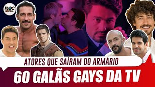 60 FAMOSOS ATORES GALÃS QUE SÃO GAYS OU BISSEXUAIS QUE SAIRAM DO ARMÁRIO E VC NÃO SABIA [upl. by Lokkin]