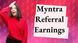 How much can I earn from Myntra referral [upl. by Nur]