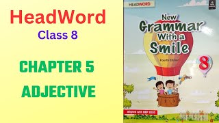 Adjectives  Head word  New grammar with a smile  Class 8 English Chapter 5 [upl. by Basilio863]