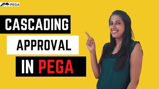 12 Cascading Approvals in PEGA  With Practical Examples  PEGA Basics Series pegalearning [upl. by Corron]