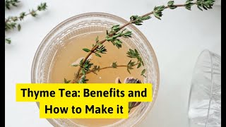 Unlocking the Power of Thyme Tea Benefits and How to Make it [upl. by London]