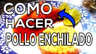 COMO HACER POLLO ENCHILADO  El Rincón Del Sabor [upl. by Orth]