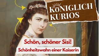 Schön schöner Sisi der Schönheitswahn einer Kaiserin [upl. by Norrahc]