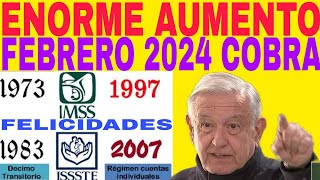 🌟IMSS ISSSTE ENORME AUMENTO PENSIÓN 2024 FEBRERO LLEGA EN PAGO PENSIÓN ADULTOS MAYORES PENSIONADOS🛑 [upl. by Ashwin992]