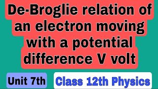 de Broglie wavelength of an electron moving with potential difference volt Class 12th physics unit 7 [upl. by Ojeitak]