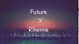 Future Ft Rihanna  Selfish Lyrics Video [upl. by Landers]