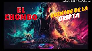 El CHOMBO amp CUENTOS DE LA CRIPTA MIX [upl. by Esiole]