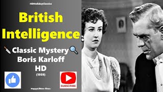 British Intelligence 🔎Classic Mystery 🔍 Boris Karloff Margaret Lindsay HD [upl. by Drawoh]