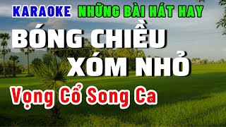 Karaoke vọng cổ Bóng chiều xóm nhỏ song ca [upl. by Allare982]