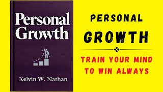 Personal Growth Train Your Mind To Win Always Audiobook [upl. by Amles]