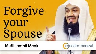 Forgive your spouse  Mufti Menk [upl. by Care]