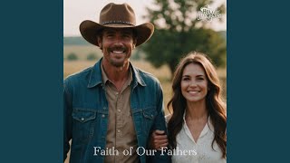 Faith of Our Fathers [upl. by Warden]