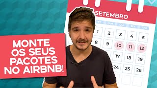 Como montar PACOTES PARA FERIADOS no Airbnb [upl. by Haliak]