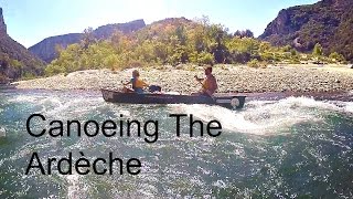 2 Day Camping And Canoeing On The Ardèche [upl. by Enahsal]