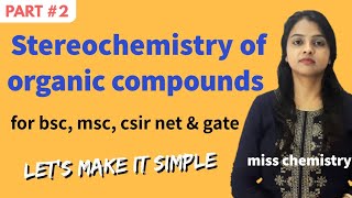 ST2● Stereochemistry part2 of organic compounds  For BSC MSC CSIR NET amp GATE  by Miss Chemistry [upl. by Richart]