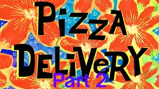 SpongeBob SquarePants Pizza Delivery Part 24 [upl. by Lucilla788]