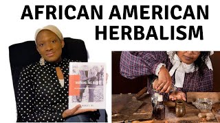 Uncovering the History of African American Herbalism What You Need to Know [upl. by Carry]