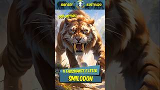 O Fascinante é Letal  Smilodon animals wildlife curiosidades culture nature shorts [upl. by Raphael939]