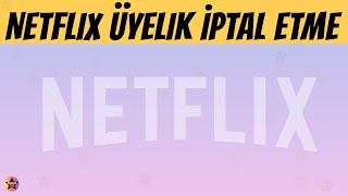 Netflix Üyelik İptal Etme  Telefondan Kalıcı Netflix Hesap Silme [upl. by Meisel75]