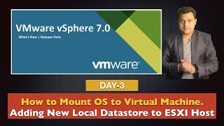 How to mount Install OS image to ESXI Virtual Machine  Adding local storage  vSphere 70 Class3 [upl. by Ettegirb]