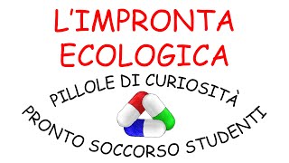 Limpronta Ecologica il consumo delle risorse e l’impatto ambientale sostenibile [upl. by Derina]