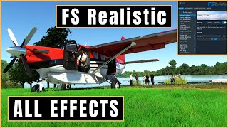 FSRealistic PRO Tutorial With EVERY EFFECT Showed  MSFS2020 [upl. by Blanche700]