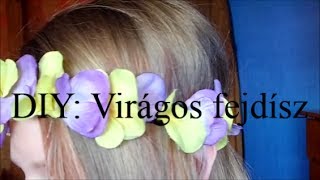 DIY Virágos fejdísz [upl. by Neellok]