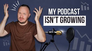 The Number One Reason Your Podcast Isnt Growing  5 Podcast Growth Strategies [upl. by Avrenim]