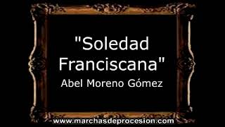 Soledad Franciscana  Abel Moreno Gómez BM [upl. by Nitsua445]