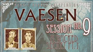 Vaesen  Nordic Horror RPG by Free League  Actual Play Session 9 A Wicked Secret Part 1 [upl. by Iredale]