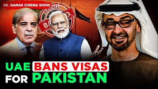 UAE Bans Visas for Pakistan as Pakistanis involved in Anti UAE Propoganda  India gets Priority [upl. by Yedok]