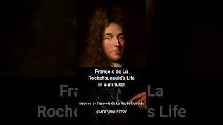 François de La Rochefoucauld’s Life in a minute FrançoisdeLaRochefoucauld Philosophy Shorts [upl. by Fessuoy]