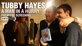 Tubby Hayes  A Man in a Hurry  Premiere Screening [upl. by Kant]