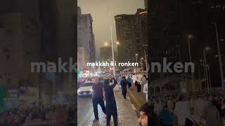 makkah weather makkah ki ronken  mohsins vlogs [upl. by Younger]