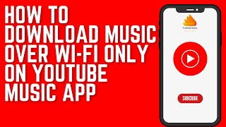 How to Download Music Over WiFi Only on YouTube Music App  YT Music [upl. by Airbmat740]