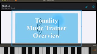 Tonality Learn Music Theory and More  Tutorial Exploring the App Part 1 Overview [upl. by Hayidan]