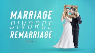 Marriage Divorce Remarriage  Part 1 [upl. by Eintroc]