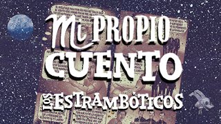 4 Mi Propio Cuento Los Estrambóticos [upl. by Jehanna]